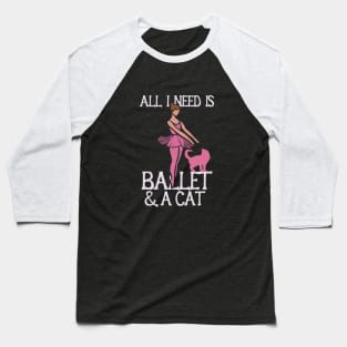 Ballet and a Cat Baseball T-Shirt